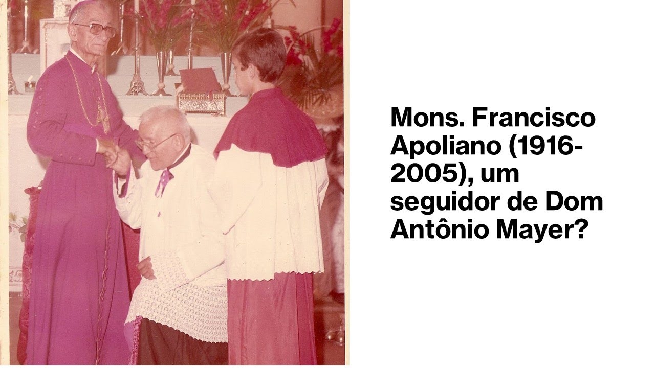 Vídeo: Mons. Francisco Apoliano (1916-2005): um seguidor de Dom Antônio de Castro Mayer?